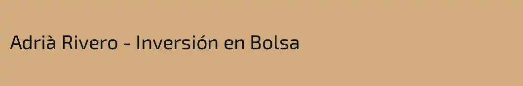 Adrià Rivero - Inversión en Bolsa